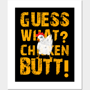 Guess What Chicken Butt Posters and Art